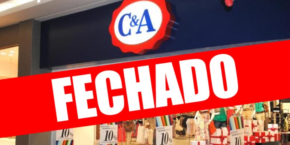 C&A anuncia encerramento de atividades de loja - (Foto: Reprodução / Internet)