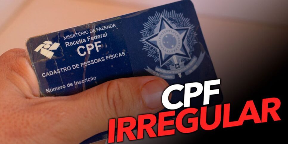 CPF irregular pode gerar vários problemas aos brasileiros (Reprodução: Internet)