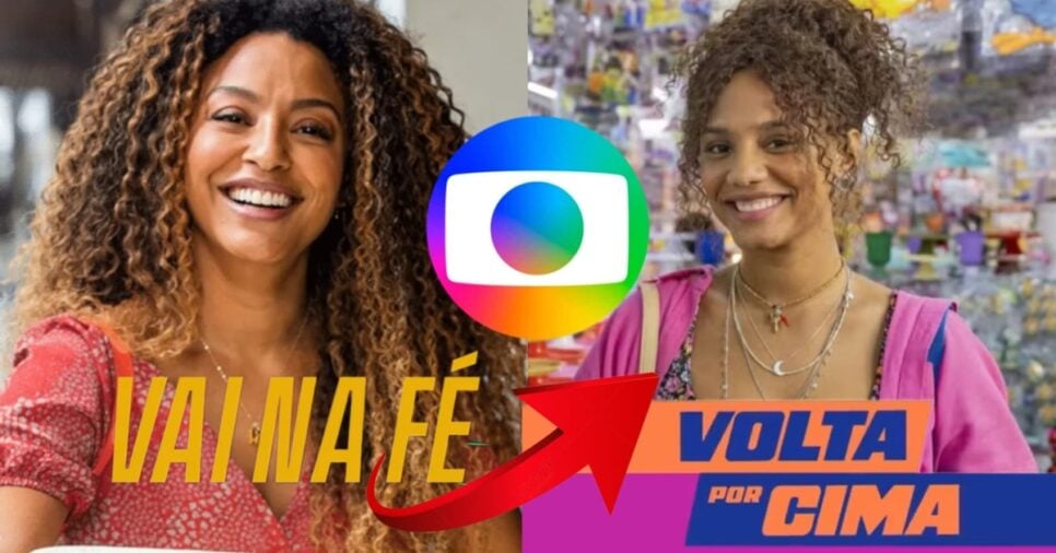 Fórmula de sucesso de Vai na Fé tende a se repetir em Volta por Cima (Fotos: Reprodução/ Divulgação, TV Globo/ Montagem TV Foco)