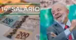 14° salário no Governo Lula - Foto Reprodução Internet