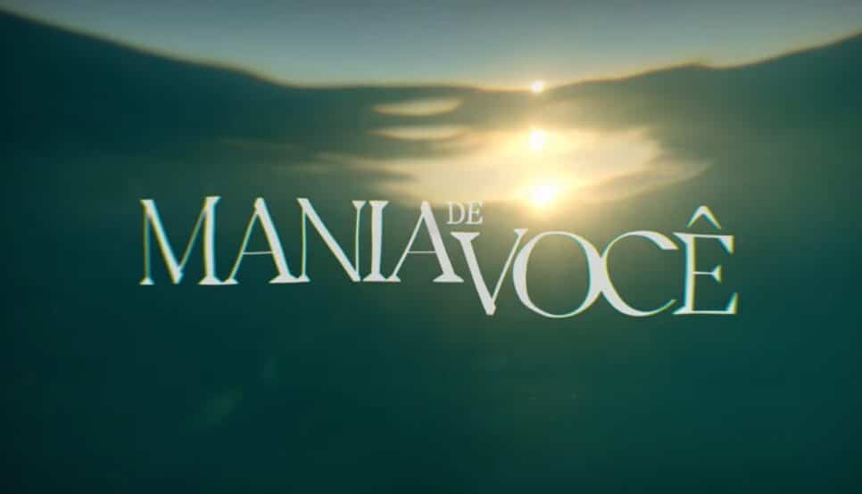 Mania de Você: Confira o Resumo do Capítulo da novela da Globo AQUI (Foto: Reprodução/ Globoplay)