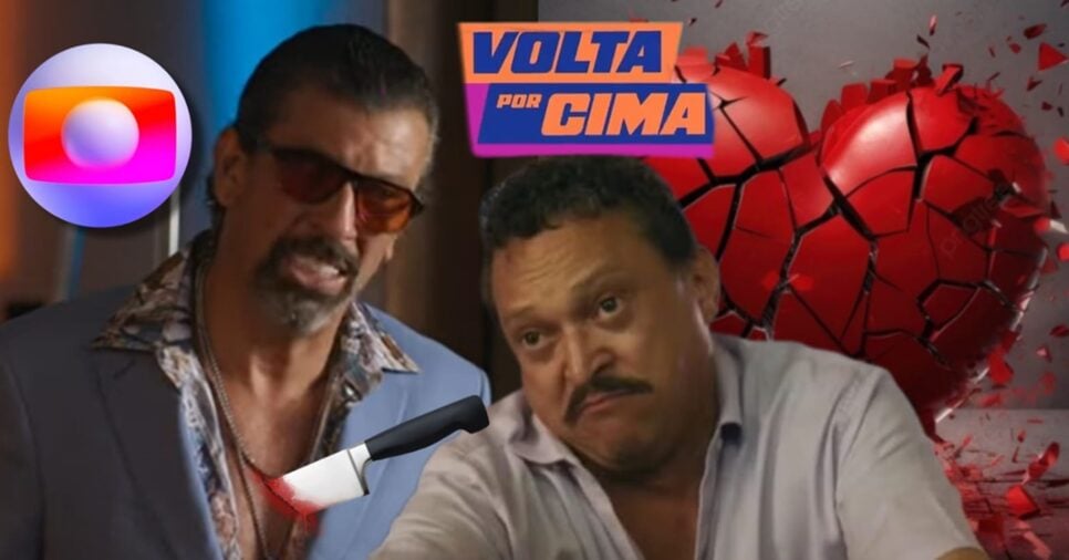 Volta Por Cima: 2 viradas afundam Osmar e Sebastian com punhal no peito e coração destroçado (Fotos: Reprodução/ TV Globo/ Freepik/ Montagem TV Foco)